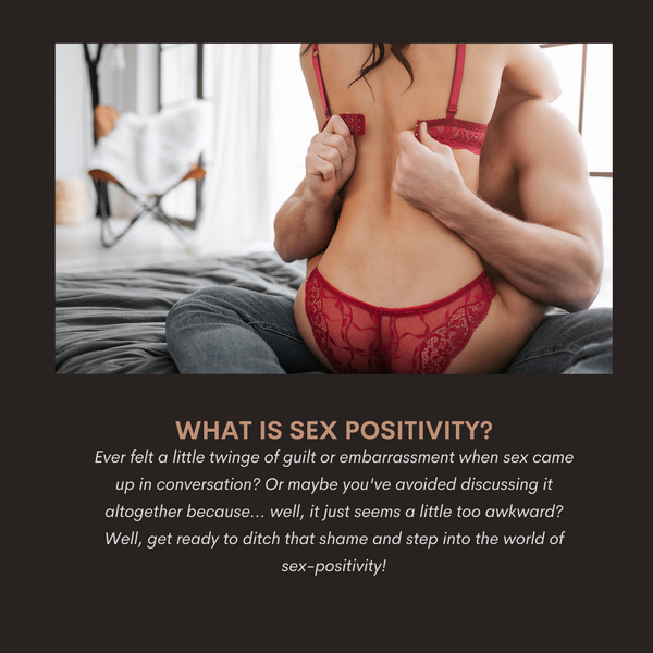 What is Sex-Positivity, and Why Should You Care?