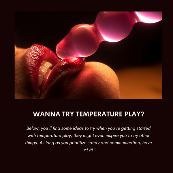 Wanna Try Temperature Play?