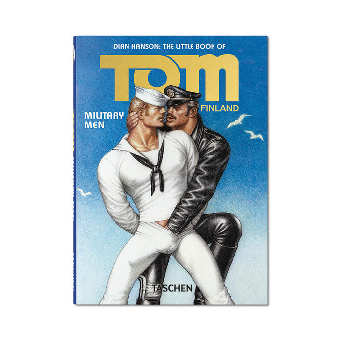 The Little Book of Tom of Finland: Military Men by Dian Hanson, Taschen; cover art of a sailor and a leather-clad biker