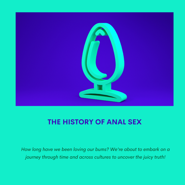 The Sordid (Yet Kind of Hilarious) History of Anal Sex