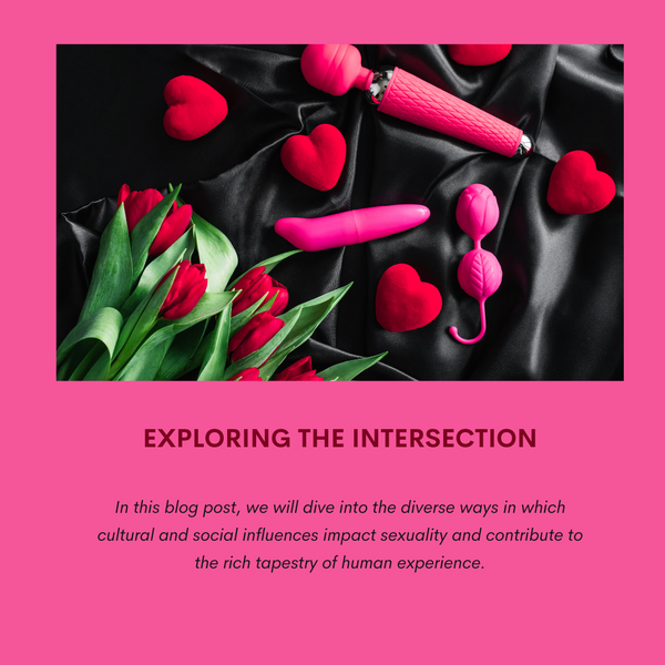 Exploring the Intersection: Cultural and Social Influences on Sexuality
