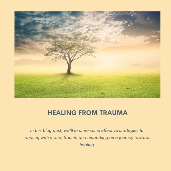 Healing from Sexual Trauma: A Journey of Self-Care and Recovery