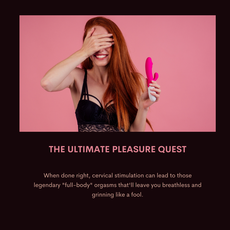 Cervical Orgasms: The Ultimate Pleasure Quest!