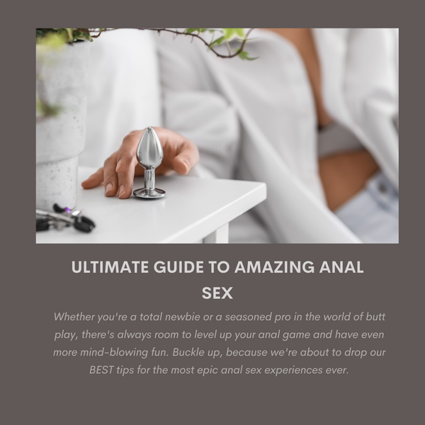 Ultimate Guide to AMAZING Anal Sex