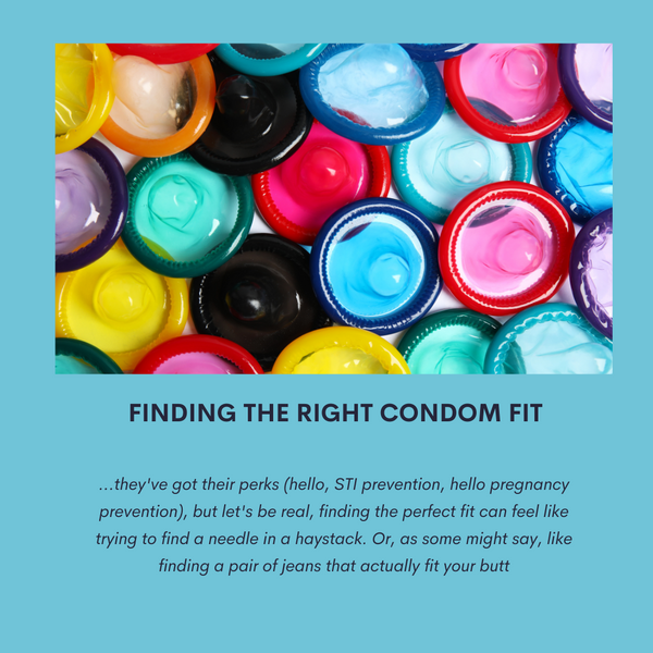 Finding The Right Condom Fit