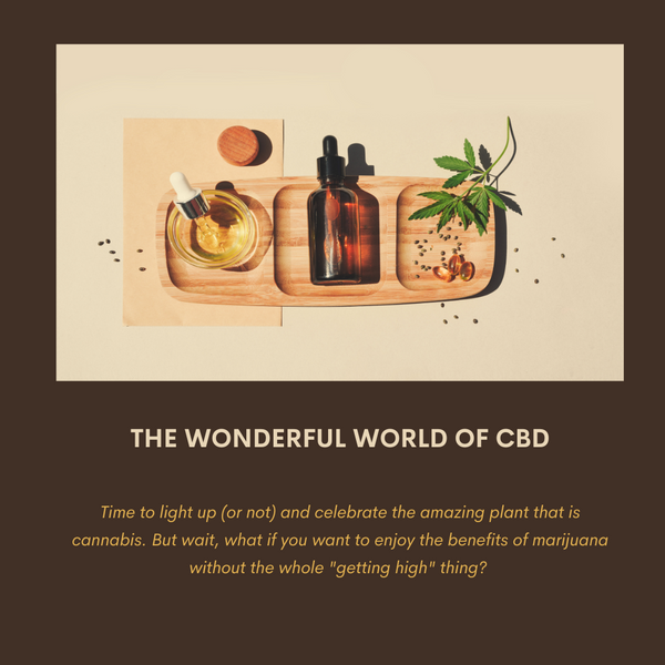 The Wonderful World of CBD