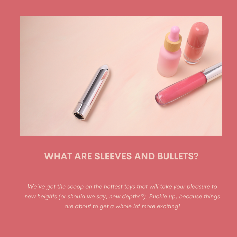 What Are Sleeves And Bullets?