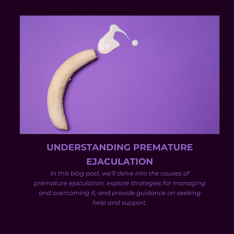 Understanding Premature Ejaculation Causes Strategies and Support