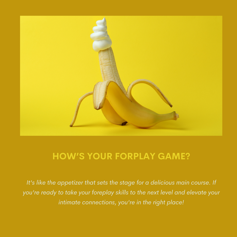 How’s Your Foreplay Game?