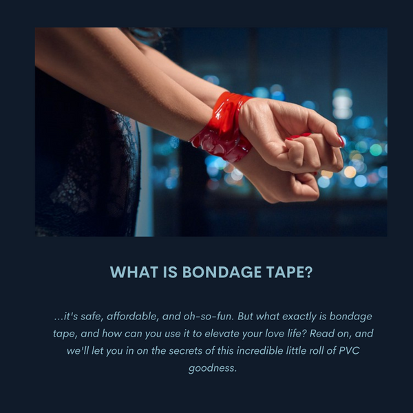 What Is Bondage Tape?