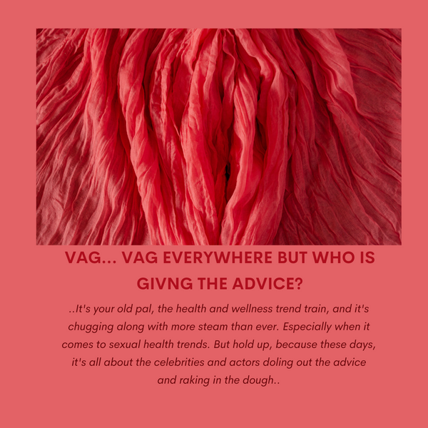 Vaginas, Vaginas Everywhere... But Who's Giving the Advice?