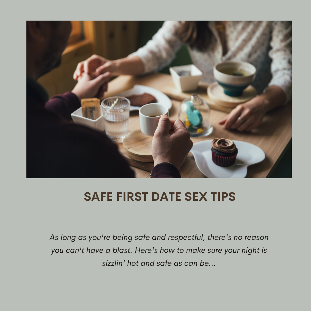 Safe First Date Sex Tips