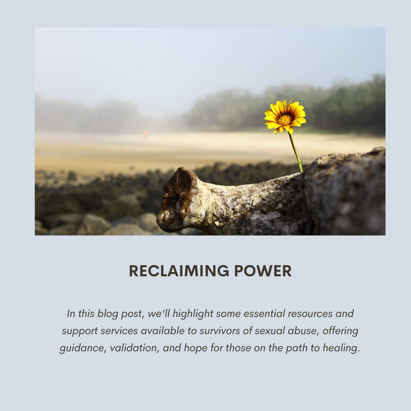 Reclaiming Power: Essential Resources for Survivors of Sexual Abuse