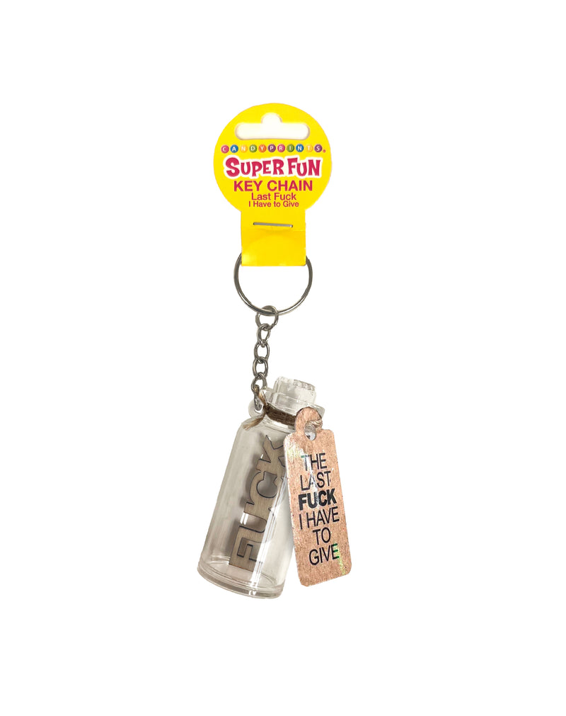 LAST F* I HAVE TO GIVE KEY CHAIN