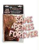 SAME PENIS FOREVER MYLAR BALLONS